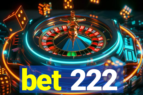 bet 222